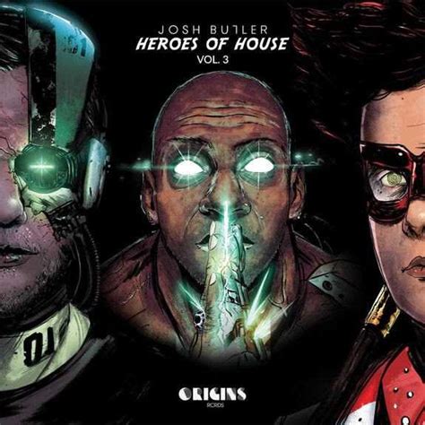 Josh Butler Releases 'Heroes Of House' Vol. 3 - T.H.E - Music Essentials