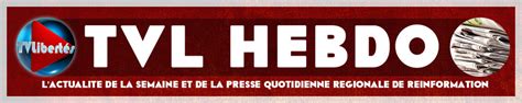 TV Libertés hebdo, le meilleur de l’actualité cette semaine | Francaisdefrance's Blog