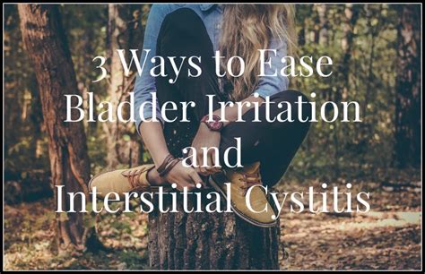 3 Ways to Ease Bladder Irritation and Interstitial Cystitis - Dr. Aggie ...