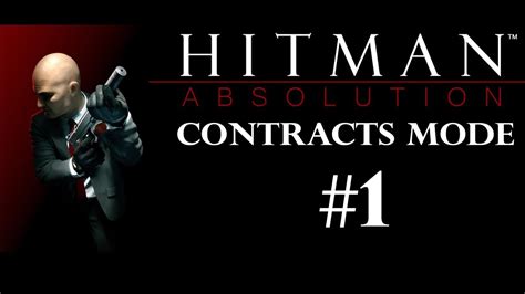 Hitman: Absolution (Contracts Series) - Episode 1: "First Contract" - YouTube