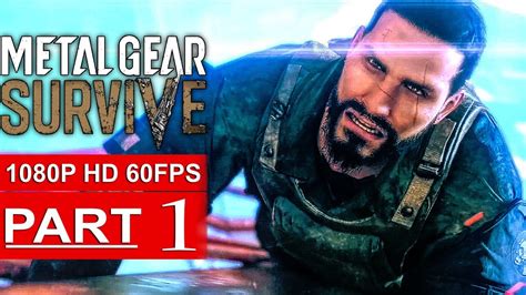 METAL GEAR SURVIVE Gameplay Walkthrough Part 1 Campaign [1080p HD 60FPS PS4 PRO] - No Commentary ...