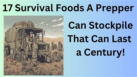 17 Survival Foods A Prepper Can Stockpile That Can Last A Century – Survival Enquirer