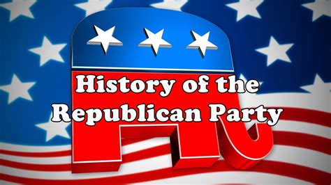 A History of the Republican Party - YouTube