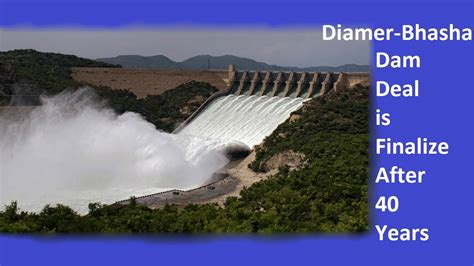 Diamer-Bhasha Dam Deal is Finalized After 40 Years 7 - YouTube