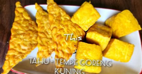 Resep Tahu Tempe Goreng Kuning oleh This - Cookpad