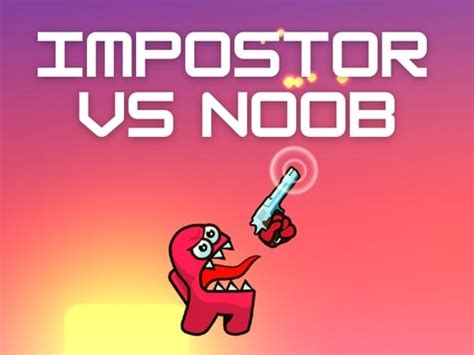 Impostor vs Noob