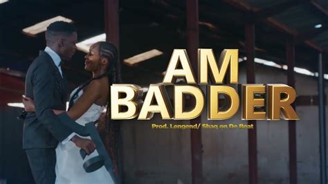 Grenade & Jowy Landa - Am Badder (Official Video) - YouTube