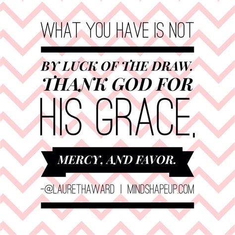 Thanking God for his grace and mercy. The Draw, Thank God, Mercy, Grace ...