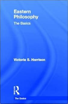 Eastern Philosophy: The Basics: Victoria S. Harrison: 9780415587327: Amazon.com: Books