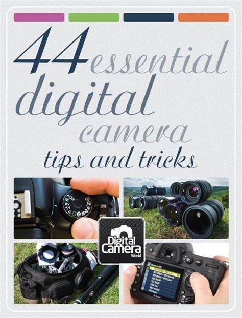 44 essential digital camera tips and tricks Just because youve bought ...