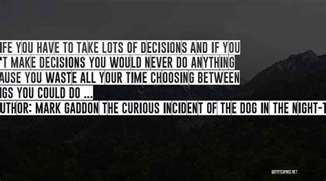 Mark Gaddon The Curious Incident Of The Dog In The Night-Time Famous Quotes & Sayings