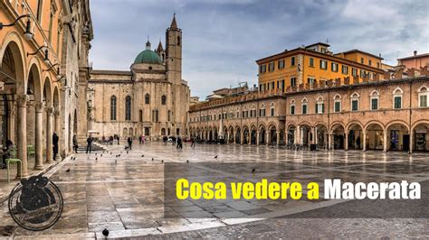 Macerata: Cosa vedere e Visitare durante le Vacanze 2024