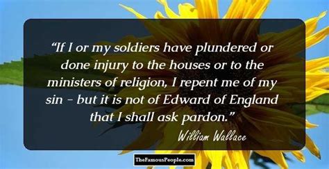 30 Inspirational Quotes By William Wallace That Prove He Was A Braveheart