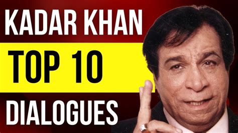 Top Dialogues Written By Kader Khan - 10 Best Dialogues by Kadar Khan ...