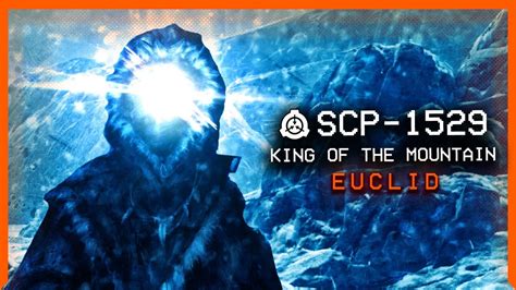 SCP-1529 │ King of the Mountain │ Euclid │ Uncontained SCP - YouTube