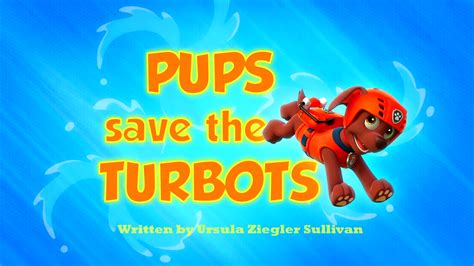 Pups Save the Turbots - PAW Patrol Wiki