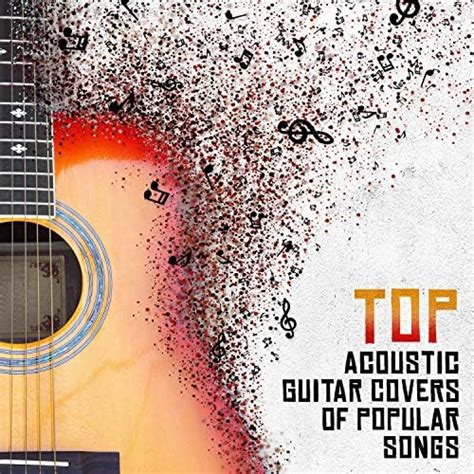 Amazon.com: Top Acoustic Guitar Covers of Popular Songs : VARIOUS ARTISTS: Digital Music