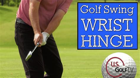 Golf Swing Wrist Hinge - How to Use the Wrists in the Golf Swing - YouTube