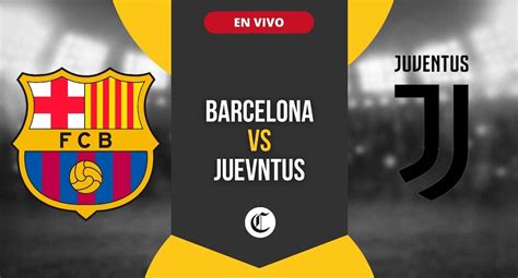 When and Where to Watch Barcelona vs. Juventus Preseason Friendly ...