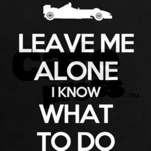 Just Leave Me Alone Quotes. QuotesGram