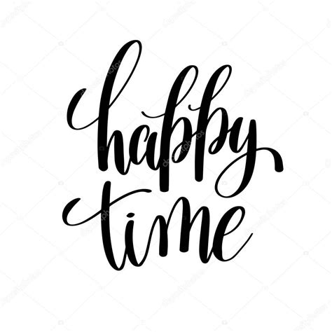 Happy time black and white hand written lettering positive quote — Stock Vector © karakotsya ...