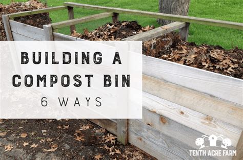 Building a Compost Bin (6 Ways) - Tenth Acre Farm