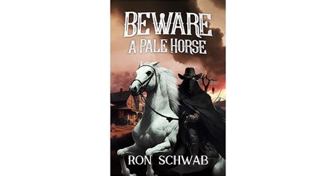 Beware a Pale Horse by Ron Schwab