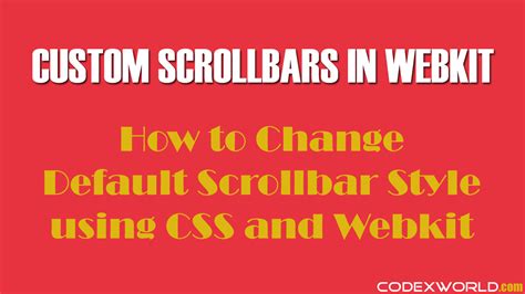 Custom Scrollbars with CSS and Webkit - CodexWorld