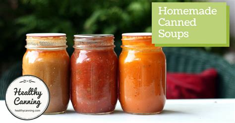 Canning homemade soups - Healthy Canning