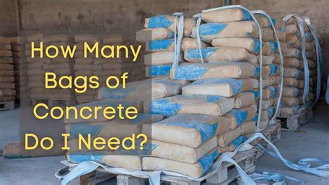 How Many 80lb Bags of Concrete in a Yard – Concrete Calculation