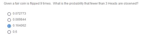 Solved Given a fair coin is flipped 9 times. What is the | Chegg.com