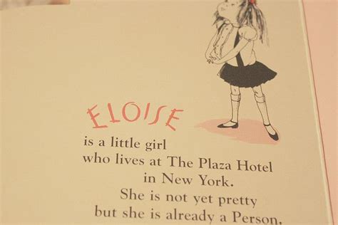 She is not yet pretty but she is already a Person. | Eloise at the ...