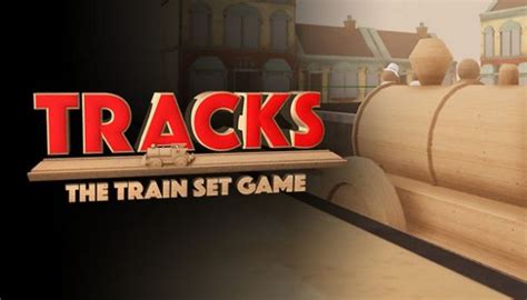 Tracks - The Train Set Game Game Free Download - IGG Games