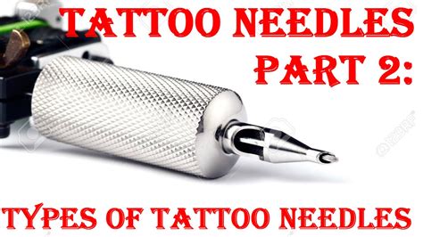 Tattoo Needles Part 2: Types of Tattoo Needles - YouTube