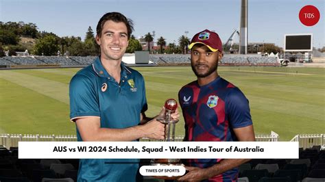 AUS vs WI 2024 Schedule, Squad - West Indies Tour of Australia