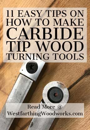 11 Easy Tips on How to Make Carbide Tip Wood Turning Tools - Westfarthing Woodworks