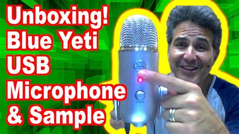 Unboxing: Blue Yeti USB Microphone - Silver - Box Opening & Sample Tests - YouTube