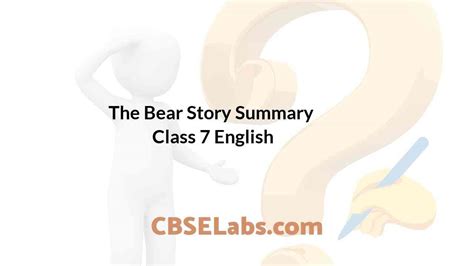 The Bear Story Summary Class 7 English - CBSE Labs