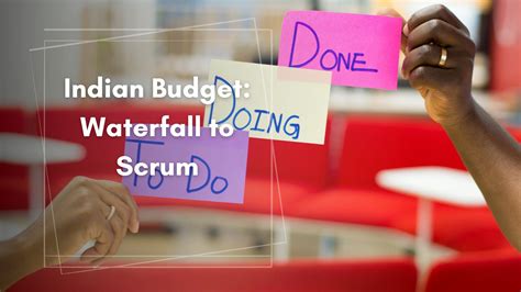 Indian Budget: From waterfall to scrum | Saurabh Gupta