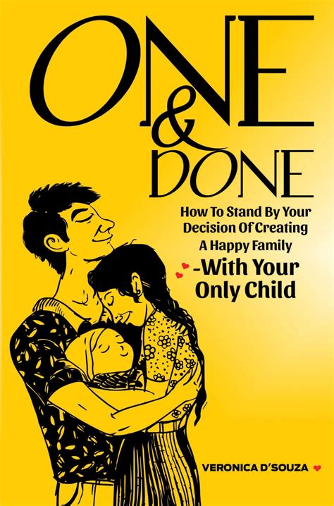 One & Done: How to stand by your DECISION of creating a HAPPY FAMILY- With Your Only Child by ...