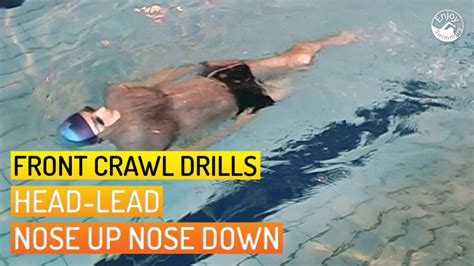 Learn to Swim Front Crawl/Freestyle: Head-Lead Nose Up/Nose Down Drill