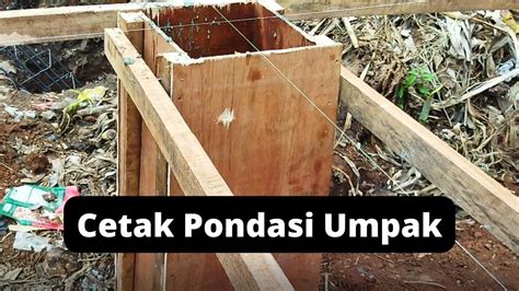 Cara Buat Pondasi Umpak Untuk Rumah Panggung {Bangun Rumah Kayu Dari 0 ...