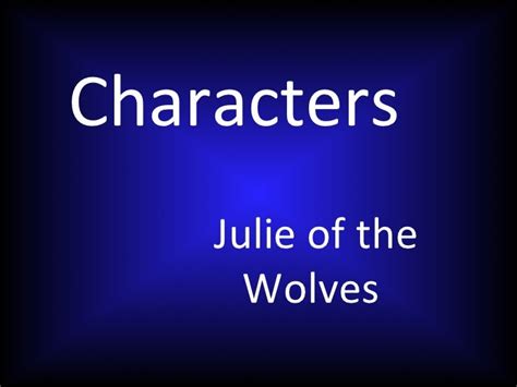 Julie of the wolves characters