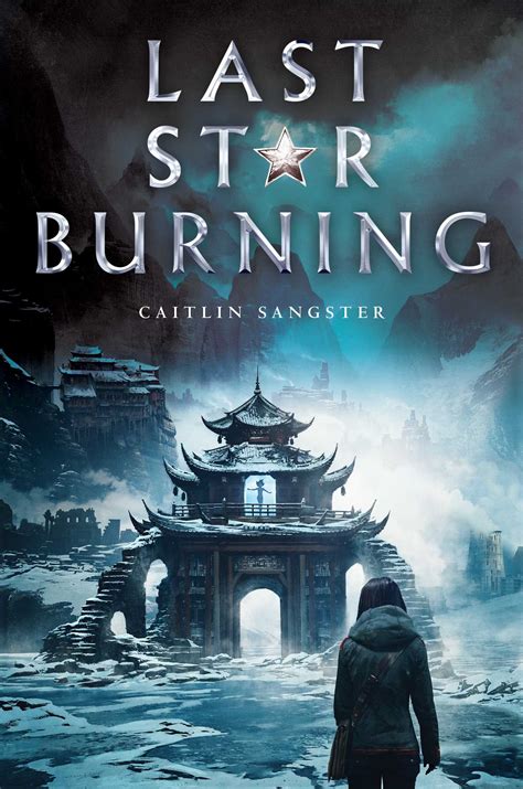 Last Star Burning | Book by Caitlin Sangster | Official Publisher Page ...