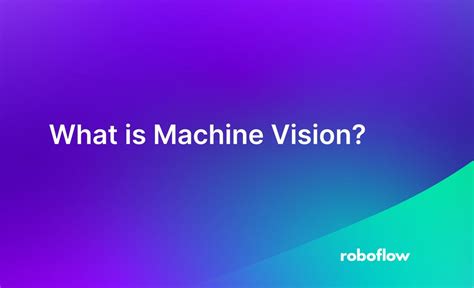 What is Machine Vision?