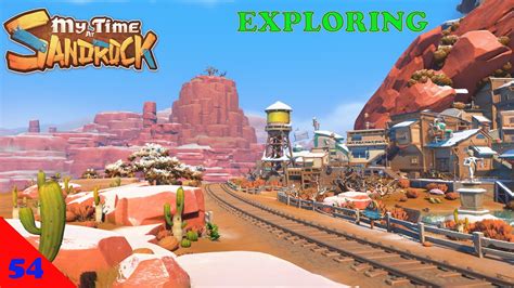 My TIme at Sandrock Ep 54 Exploring more of the map and finding new things, oh yeah we build thi ...