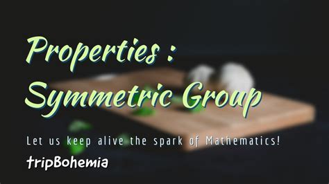 Properties of Symmetric Group (Sn) | Definition & Examples | Abstract Algebra | - YouTube