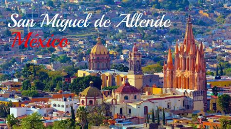 San Miguel de Allende Tour - Mexico's Prettiest City - YouTube