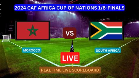 Morocco Vs South Africa LIVE Score UPDATE Today Soccer Football 2024 CAF Africa Cup of Nations ...