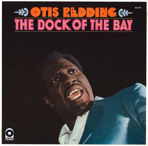 Álbumes 100+ Foto Letras De Otis Redding Sittin On The Dock Of The Bay ...